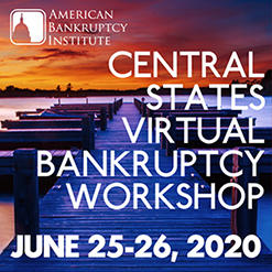 Central States Virtual Bankruptcy Workshop