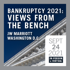 Bankruptcy 2021: Views from the Bench